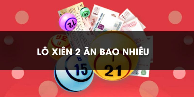 Xiên 2 ăn bao nhiêu ở các đại lý miền Bắc?